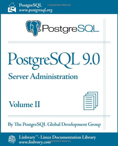 PostgreSQL 9.0 Official Documentation - Volume II. Server Administration
