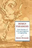 Design Paradigms: Case Histories of Error and Judgment in Engineering