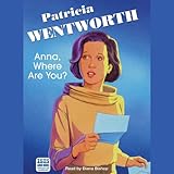 Front cover for the book Anna, Where Are You? by Patricia Wentworth