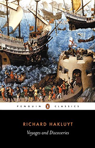 Voyages and Discoveries: Principal Navigations, Voyages, Traffiques & Discoveries ofthe English Nat Voyages and Discoveries: Principal Navigations, Voyages, Traffiques & Discoveries ofthe English Nat