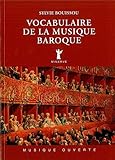 Vocabulaire de la musique baroque (French Edition) by 