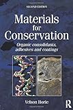 Materials for Conservation, Second Edition: Organic consolidants, adhesives and coatings by