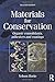 Materials for Conservation, Second Edition: Organic consolidants, adhesives and coatings by