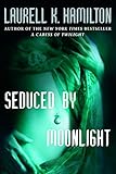 Seduced by Moonlight (Meredith Gentry, Book 3) (A Merry Gentry Novel) by Laurell K. Hamilton