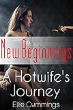 New Beginnings (A Hotwife's Journey Book 8)