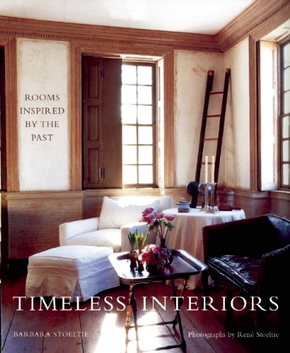 Timeless Interiors: Rooms Inspired by the Past Timeless Interiors: Rooms Inspired by the Past