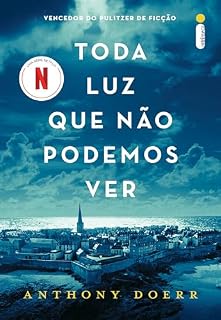 Livro Toda luz que não podemos ver (Livro que deu origem à série da Netflix)