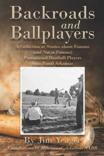 Backroads and Ballplayers: A Collection of Stories about Famous (and Not So Famous) Professional Bas Backroads and Ballplayers: A Collection of Stories about Famous (and Not So Famous) Professional Bas