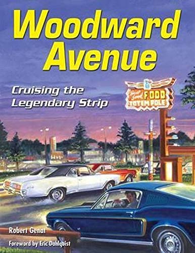 Woodward Avenue Cruising The Legendary Strip Cartech Genat Robert 9781613250914 Amazon Com Books Woodward Avenue Cruising The Legendary Strip Cartech Genat Robert 9781613250914 Amazon Com Books