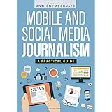 Mobile and Social Media Journalism: A Practical Guide