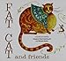 Fat Cat and Friends by 