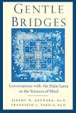 Gentle Bridges: Conversations with the Dalai Lama on the Sciences of Mind