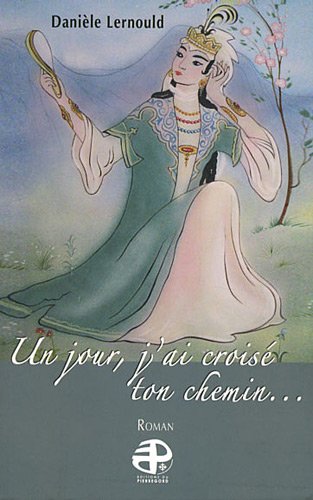 Un  jour, j'ai croisé ton chemin