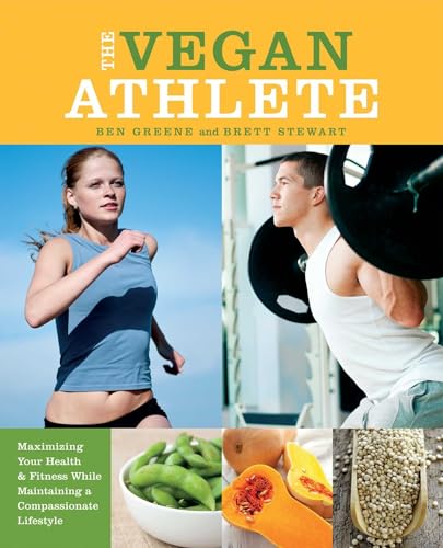 The Vegan Athlete: Maximizing Your Health and Fitness While Maintaining a Compassionate Lifestyle at Amazon