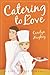 Catering to Love (A Chef's Toque Romance Book 3)