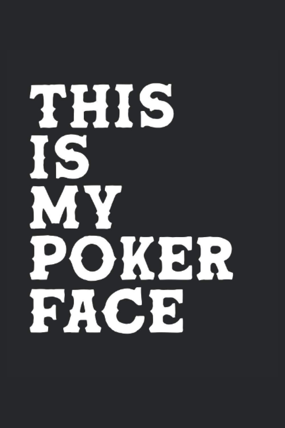 this is my poker face Poker notebook |: sketchbook with 120 pages lined, notebook lined, notebook ruled, Notebook, drawing book, 120 pages softcover (6x9 inch)