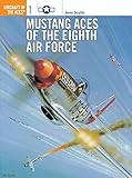 Mustang Aces of the Eighth Air Force (Aircraft of the Aces) by Jerry Scutts, Chris Davey
