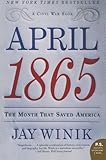 Book cover for April 1865: The Month That Saved America