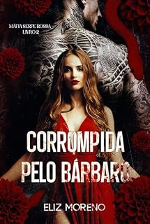 Livro Corrompida Pelo Bárbaro (Máfia Serpe Rossa Livro 2)