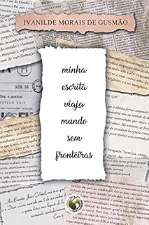 Livro Minha escrita viaja mundo sem fronteiras