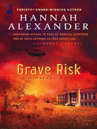 Grave Risk Hideaway Book 7 Hideaway Steeple Hill