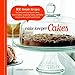 Cake Keeper Cakes: 100 Simple Recipes for Extraordinary Bundt Cakes, Pound Cakes, Snacking Cakes, an by 