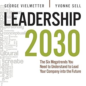 Amazon Com Leadership 2030 The Six Megatrends You Need