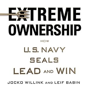 Extreme Ownership: How U.S. Navy SEALs Lead and Win