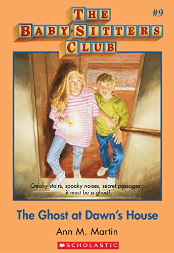 The Baby-Sitters Club #9: The Ghost at Dawn's House
