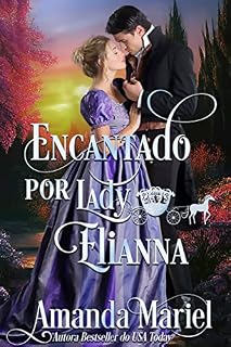 Livro Encantado por Lady Elianna (Amores Fabulosos Livro 3)