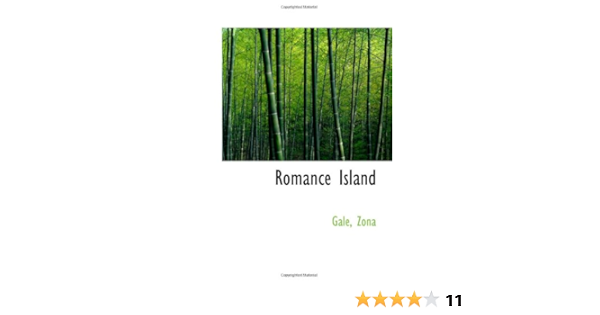 Romance Island Zona Gale 9781113169419 Amazon Com Books Romance Island Zona Gale 9781113169419 Amazon Com Books