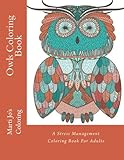 Owls Coloring Book: A Stress Management Coloring Book For Adults (Adult Coloring Books) (Volume 2)