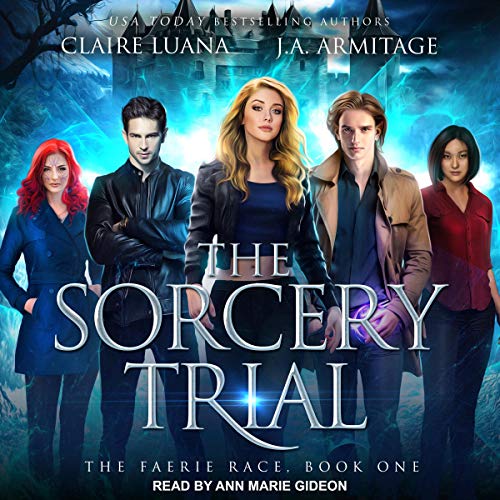 The Sorcery Trial: Faerie Race, Book 1 by J.A. Armitage