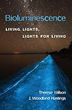 Bioluminescence: Living Lights, Lights for Living
