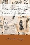 Destiny By Design: Leah's Journey by Mirta Ines Trupp