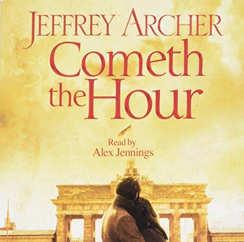 Cometh the Hour (The Clifton Chronicles) Audio CD – Unabridged, 25 Feb. 2016