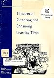 Timepiece : Extending and Enhancing Learning Time, , 088210280X