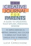 Image de Creative Journal for Parents: A Guide to Unlocking Your Natural Parenting Wisdom