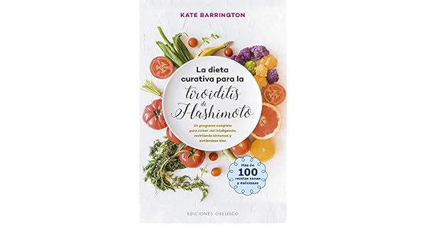 La Dieta Curativa Para La Tiroiditis De Hashimoto Salud Y Vida