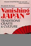 Vanishing Japan: Traditions, Crafts & Culture by Elizabeth Kiritani