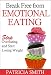 Break Free From Emotional Eating: Stop Overeating and Start Losing Weight