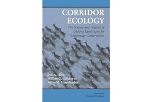 Corridor Ecology: The Science and Practice of Linking Landscapes for Biodiversity Conservation
