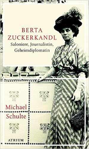 Bertha Zuckerkandl Saloniere Journalistin Geheimdiplomatin Amazon De Schulte Michael Bucher