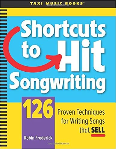 Shortcuts to Hit Songwriting by Robin A Frederick