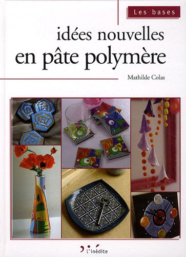 IdÃ©es nouvelles en pÃ¢te polymÃ¨re (French Edition) by (Paperback)