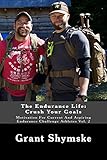 The Endurance Life: Crush Your Goals (Motivation For Current And Aspiring Endurance Challenge Athletes Book 2)