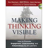 Making Thinking Visible: How to Promote Engagement, Understanding, and Independence for All Learners