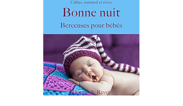 Bonne Nuit Berceuses Pour Bebes Calins Sommeil Et Reves By Various Artists On Amazon Music Amazon Com