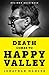 Death Comes to Happy Valley: Penn State and the Tragic Legacy of Joe Paterno
