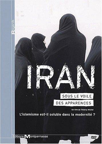 Iran - Sous Le Voile Des Apparences